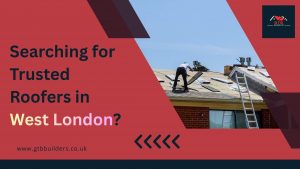 Searching for Trusted Roofers in West London?